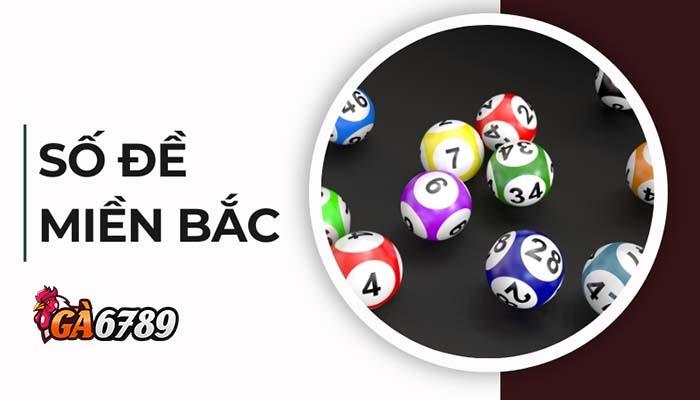 Giới thiệu Số Đề Miền Bắc tại Xổ Số GA6789 Giới thiệu Số Đề Miền Bắc tại Xổ Số GA6789