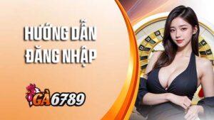 Hướng dẫn đăng nhập GA6789