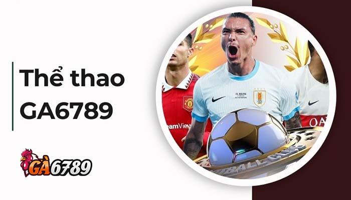 Khám phá sân chơi Thể Thao GA6789 Khám phá sân chơi Thể Thao GA6789